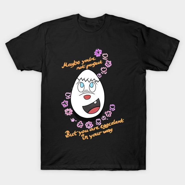 You are eggcelent T-Shirt by MilanMarvelous